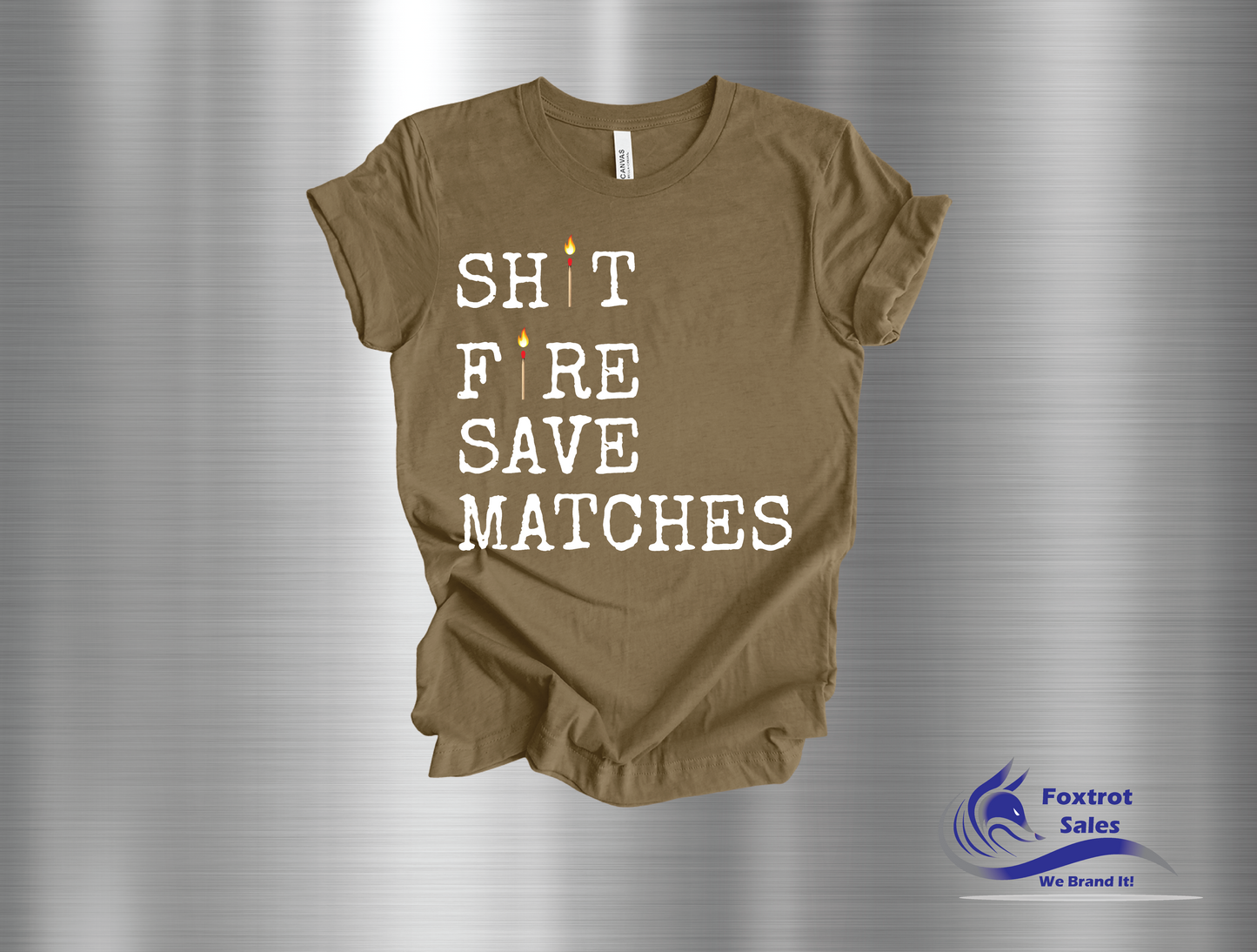 Sh!t Fire Save Matches